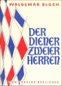 BLOCH Waldemar Der Diener zweier Herren
