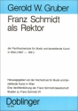Franz Schmidt als Rektor der Fachhochschule fr Musik und darstellende Kunst in Wien 1927- 1931
