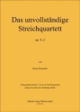 Ebenhh, Horst Suite  Das unvollstndige Streichquartett  Op.9, 2 4 Streicher Partitur & Stimmen