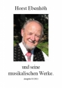 : Horst Ebenhh und seine musikalischen Werke. Op.  Broschre