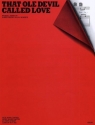 That ole Devil called Love: for piano/vocal/guitar