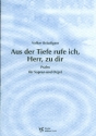 Aus der Tiefe rufe ich, Herr, zu dir fr Sopran und Orgel