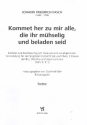 Kommet her zu mir alle die ihr mhselig und beladen seid fr Soli, gem Chor, Streicher und Bc (2 Oboen ad lib) Partitur