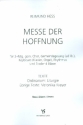 Messe der Hoffnung fr gem Chor (Gemeindegesang ad lib) und Instrumente Bas/Gitarre/Drums