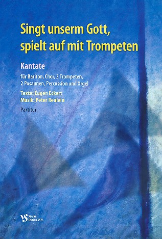 Singt unserm Gott spielt auf mit Trompeten fr Bariton, gem Chor und Instrumente Partitur