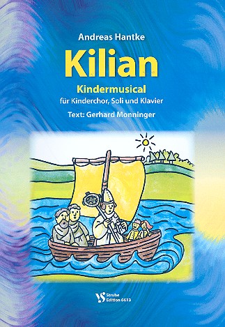 Kilian fr Darsteller, Soli, Kinderchor und Klavier (Instrumente ad lib) Klavier-Partitur
