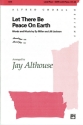 Let there be Peace on Earth for mixed choir and piano choral score