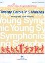 Williams, Mark (arranger) Twenty Carols in 2 Minutes(concert band)  Symphonic wind band