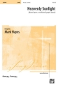 Hayes,M (arranger) Heavenly Sunlight SATB  Mixed voices