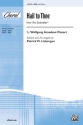Mozart/arr Liebergen Hail to Thee (Die Zauberflte) SAB  Mixed voices