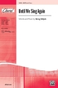 Gilpin Until We Sing Again SATB  Mixed voices
