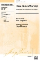 Hughes, Tim Here I Am To Worship SATB  Mixed voices