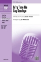 Althouse,Jay (Arranger) Ev'ry Time We Say Goodbye SSA  Unison, upper, equal voices
