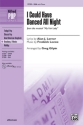 Gilpin, Greg (Arranger) I Could Have Danced All Night SSA  Unison, upper, equal voices