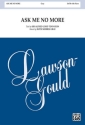 Tennyson arr Morris Gray Ask Me No More SATB  Mixed voices
