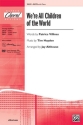 Valines/Hayden arr Althouse We're All Children of the World SATB  Mixed voices