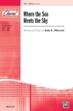 Albrecht, S Where the Sea Meets the Sky SATB  Mixed voices