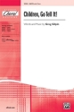 Gilpin,G Children, Go Tell It! SATB  Mixed voices