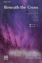 Fettke,T (arranger) Beneath the Cross SATB  Mixed voices