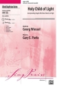 Holy Child Of Light/Satb  Mixed voices