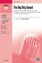 Gilpin,G Big City Sound, The SATB  Mixed voices