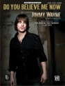 Do You Believe Me Now (PVC)  Piano/Vocal/Guitar Singles