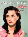Perry,Katy Thinking Of You (PVG)  Piano/Vocal/Guitar Singles
