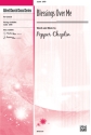 Choplin,P Blessings Over Me SATB  Mixed voices