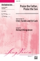 Various Praise The Father The Son SATB  Mixed voices
