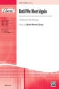 Morris Gray, Ruth Until We Meet Again SATB  Mixed voices