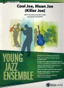 Cool Joe mean Joe (Killer Joe): for jazz ensemble score and parts