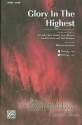Glory In The Highest for mixed chorus and keyboard (instruments ad lib) vocal score