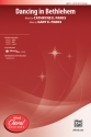 Parks, Cathryne E & Gary E. Dancing In Bethlehem SATB  Mixed voices