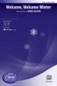 Welcome Welcome Winter SSA  Unison, upper, equal voices