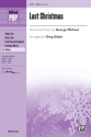 Michael, George arr Gilpin Last Christmas SSA  Unison, upper, equal voices