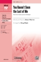 Warren, Diane arr Gilpin You Havent Seen Last Of Me SATB  Mixed voices