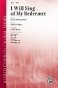 Phillips, Bob (arranger) I Will Sing Of My Redeemer SATB  Mixed voices
