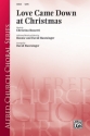 Huntsinger, David (arranger) Love Came Down At Christmas SATB  Mixed voices