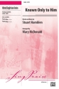 McDonald, Mary (arranger) Known Only To Him SATB  Mixed voices