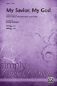 My Savior my God for mixed chorus and keyboard (instruments ad lib) vocal score