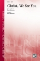 Medema, Ken Christ We See You SATB  Mixed voices