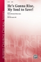 Boersma, S & Lantz III, D Hes Gonna Rise My Soul To Save SATB  Mixed voices