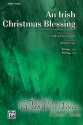 Getty arr Curry, S Irish Christmas Blessing SATB  Mixed voices
