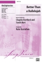 Gustafson, Nate (arranger) Better Than A Hallelujah SSA  Unison, upper, equal voices