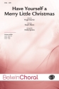Ijames, Molly (arranger) Have Yourself A Merry Little SATB  Mixed voices