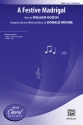 Gooch, W & Moore, D Festive Madrigal SSA  Unison, upper, equal voices