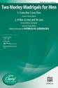 Liebergen, Patrick (arranger) Two Morley Madrigals for Men TBB  Lower voices