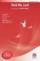 Rock Me Lord SATB  Mixed voices