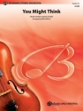 Cerulli, Bob (arranger) You Might Think (s/o)  String Orchestra