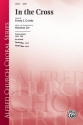 Crosby, F & Lee, H In The Cross SATB  Mixed voices